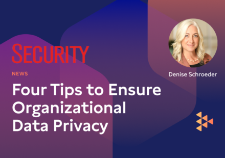 Four Tips to Ensure Organizational Data Privacy
