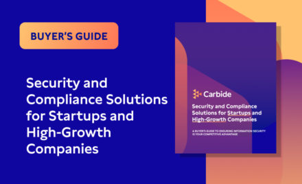 Security and Compliance Solutions for Startups and High-Growth Companies