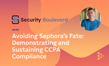 Avoiding Sephora’s Fate: Demonstrating and Sustaining CCPA Compliance