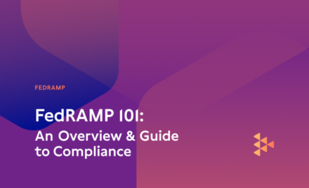 FedRAMP 101: An Overview & Guide to Compliance