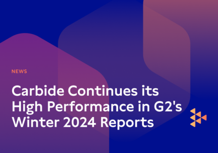 Carbide Continues its High Performance in G2’s Winter 2024 Reports