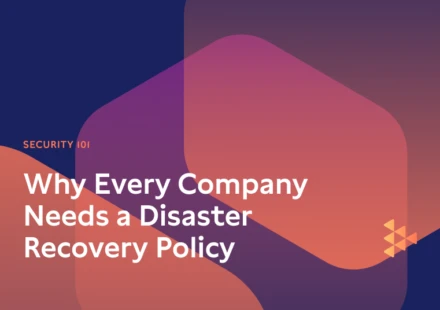 Why Every Company Needs a Disaster Recovery Policy