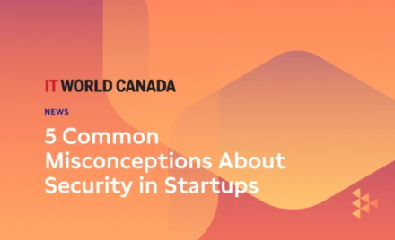 5 Common Misconceptions About Security in Startups