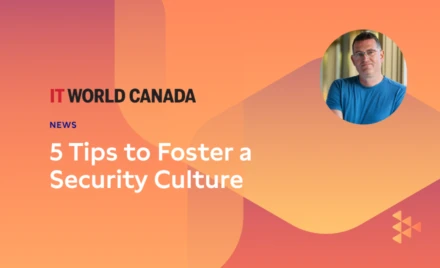 Bolster your first line of defence – 5 tips to foster a security culture