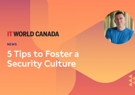 Bolster your first line of defence – 5 tips to foster a security culture