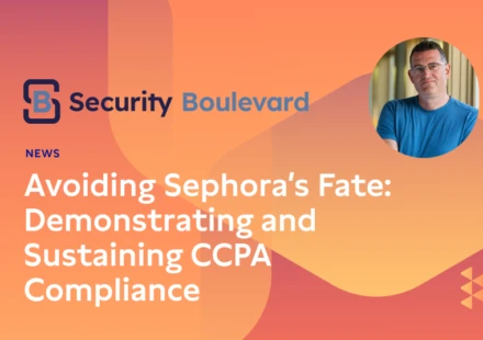 Avoiding Sephora’s Fate: Demonstrating and Sustaining CCPA Compliance