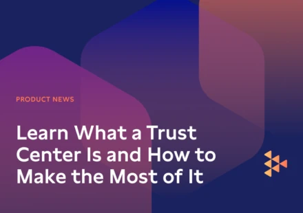 Learn What a Trust Center Is and How to Make the Most of It
